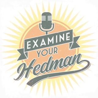 Examine Your Hedman