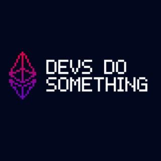 Devs Do Something