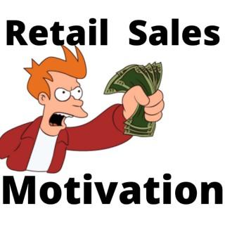 Retail Sales Motivation Podcast