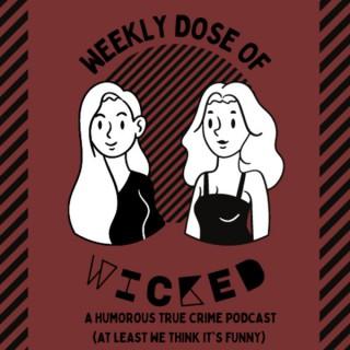 Weekly Dose of Wicked