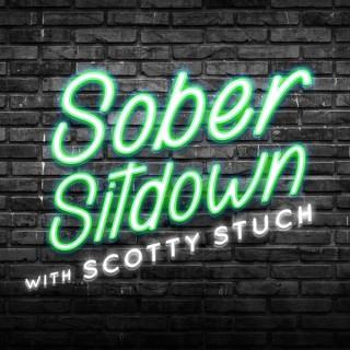 Sober Sitdown with Scotty Stuch