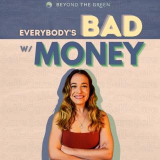 Everybody’s Bad With Money