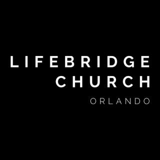Lifebridge Church Orlando Podcast