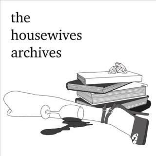 The Housewives Archives: A Real Housewives Podcast