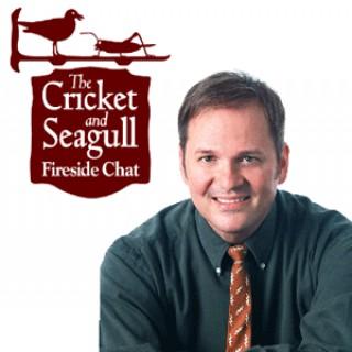 The Cricket and Seagull Fireside Chat