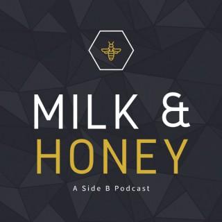 Milk and Honey: A Side B Podcast