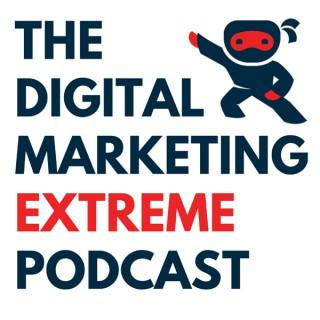 The Digital Marketing Extreme Podcast