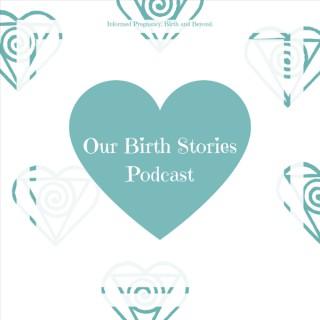 Our Birth Stories Podcast.