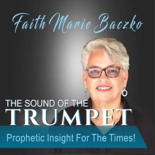 The Sound of The Trumpet with Faith Marie Baczko