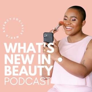 What's New in Beauty Podcast
