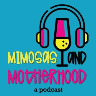 Mimosas and Motherhood