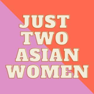 Just Two Asian Women