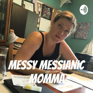Messy Messianic Momma