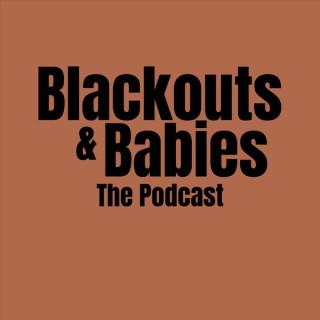Blackouts & Babies The Podcast