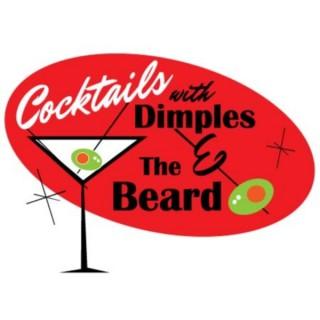 Cocktails with Dimples & The Beard