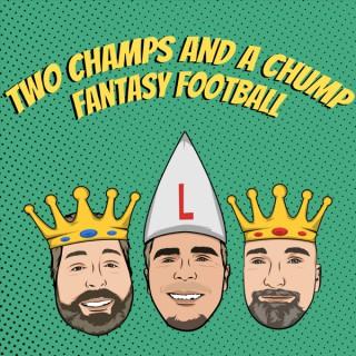 Two Champs and a Chump Fantasy Football