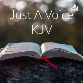 Just A Voice KJV