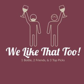 The We Like That Too! Podcast