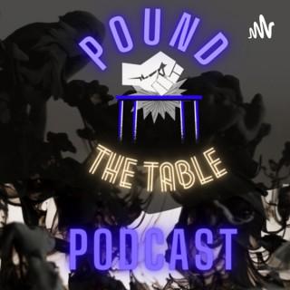 Pound The Table Podcast