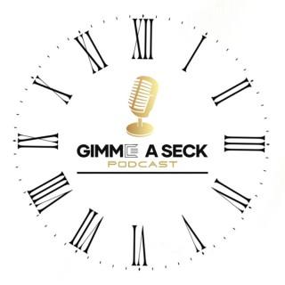 Gimme A Seck Podcast