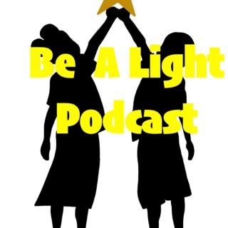Be A Light Podcast