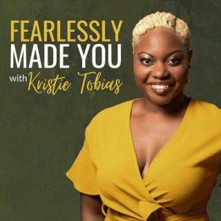 Fearlessly Made You