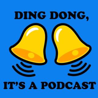 Ding Dong, It's a Podcast