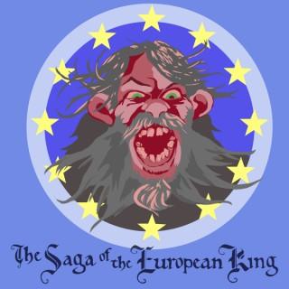 The Saga of the European King