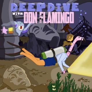 Deep Dive with Donnie Flamingo