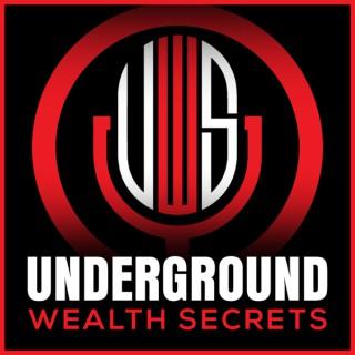 Underground Wealth Secrets