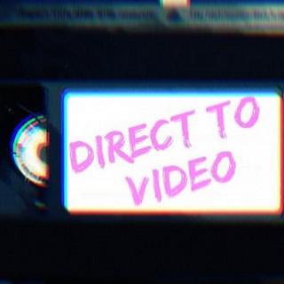 Direct To Video