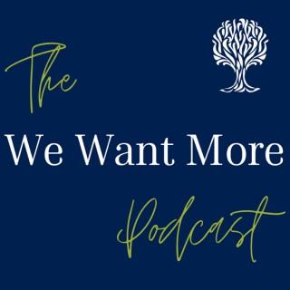 The We Want More Podcast