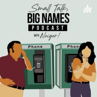 Small Talk, Big Names Podcast!