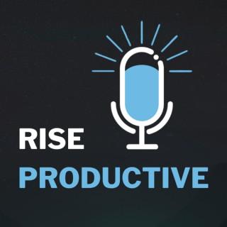 The Rise Productive Podcast