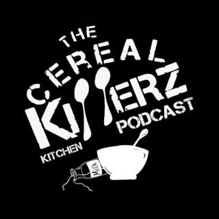 The Cereal Killerz Kitchen Podcast