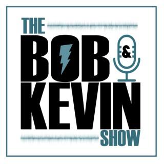 The Bob & Kevin Show