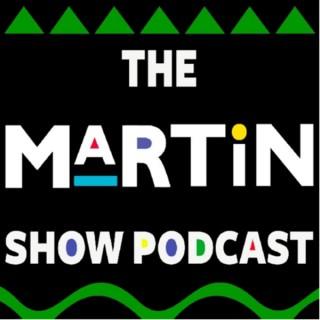 The Martin Show Podcast