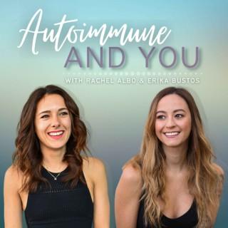 Autoimmune and You