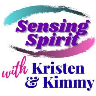 Sensing Spirit with Kristen & Kimmy