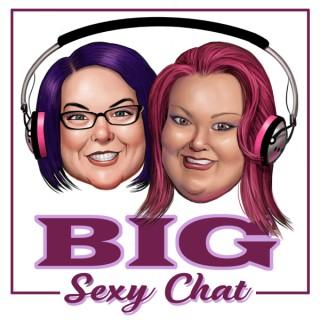 Big Sexy Chat Podcast
