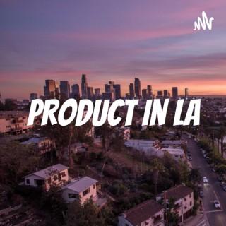 Product In LA