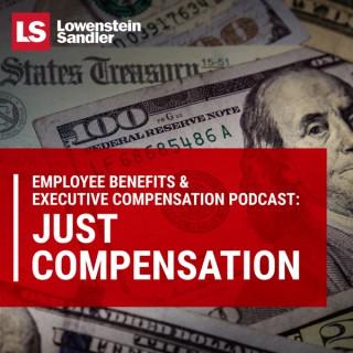 Lowenstein Sandler's Employee Benefits & Executive Compensation Podcast