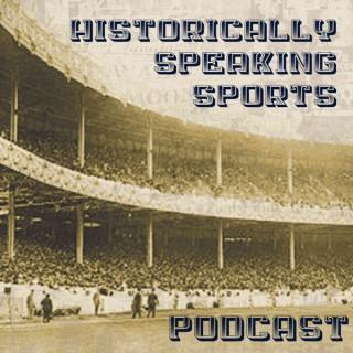 Historically Speaking Sports