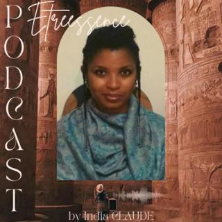 ETREESSENCE PODCAST by India Claude