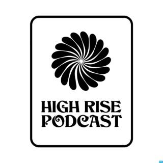 High Rise Podcast