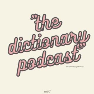 The Dictionary Podcast