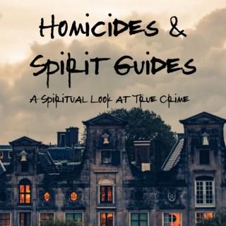 Homicides and Spirit Guides