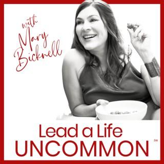 Lead a Life Uncommon™