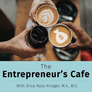 The Entrepreneur’s Café: Creating True Wealth from the Inside Out