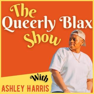 The Queerly Blax Show With Ashley